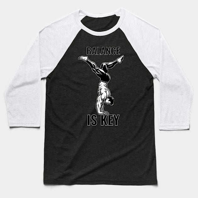 Handstand, balance is key! Baseball T-Shirt by Anime Meme's